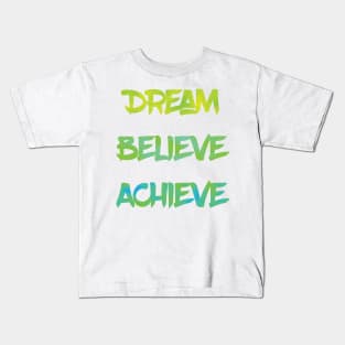 Dream Believe Achieve in Green Kids T-Shirt